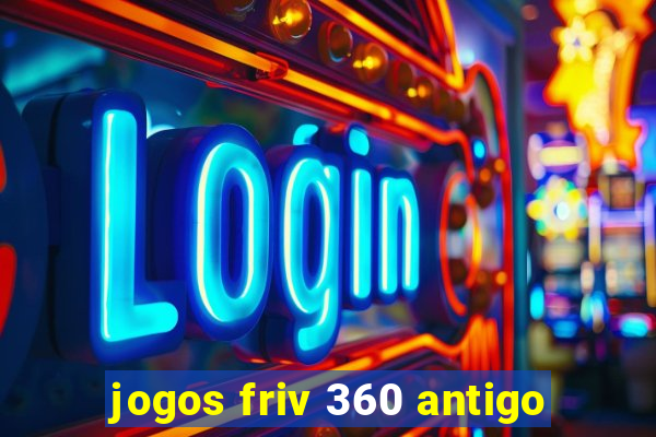 jogos friv 360 antigo